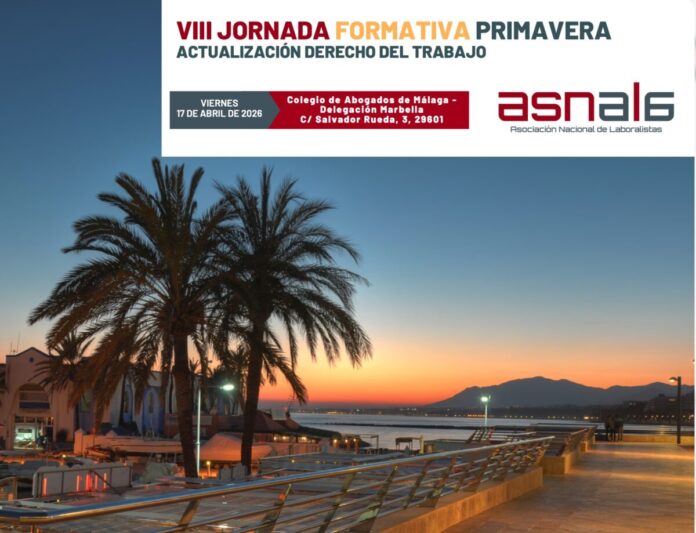 Marbella acoge los días 16 y 17 de abril la VIII Jornada de Primavera de la Asociación Nacional de Laboralistas con debates sobre ERE, negociación colectiva e inteligencia artificial